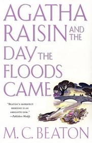 Agatha Raisin and the Day the Floods Came (Agatha Raisin, Bk 12)