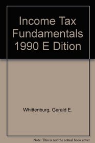 Income Tax Fundamentals 1990 E Dition