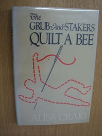 The grub-and-stakers quilt a bee