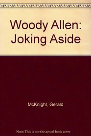 Woody Allen: Joking Aside