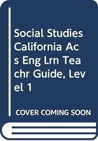 Houghton Mifflin Social Studies California: Acs Eng Lrn Teachr Gd Level 1 2007