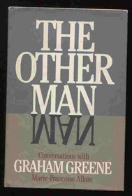 The other man: Conversations with Graham Greene