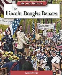 The Lincoln - Douglas Debates (We the People: Civil War Era Series)