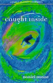 Caught Inside (Lonely Planet Journeys)