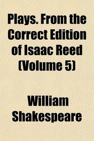 Plays. From the Correct Edition of Isaac Reed (Volume 5)