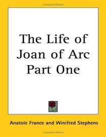 The Life of Joan of Arc Part One