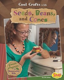 Cool Crafts with Seeds, Beans, and Cones (Snap Books: Green Crafts)