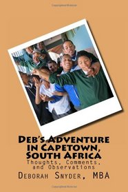 Deb's Adventure in Capetown, South Africa: Thoughts, Comments, and Observations