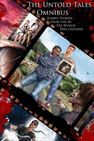 The Untold Tales Omnibus: Zombie Stories From The As The World Dies Universe: (As The World Dies Untold Tales #1-3)