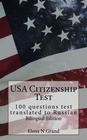 USA Citizenship Test: 100 questions test translated to Russian. Bilingual Edition (Russian Edition)