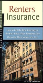 Renter's Insurance: How to Get the Best Coverage for the Cheapest Price When Someone Else Owns the Place Where You Live