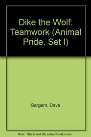 Dike the Wolf: Teamwork (Animal Pride, Set I)