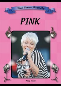 Pink (Blue Banner Biographies)