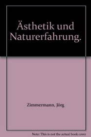 sthetik und Naturerfahrung.
