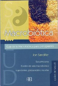 Macrobiotica. Guia de la Macrobiotica para principiantes (Guias de Salud) (Spanish Edition)