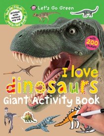 Giant Activity Books I Love Dinosaurs (Let's Go Green)