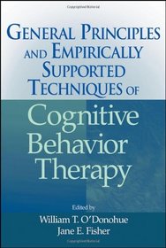 General Principles and Empirically Supported Techniques of Cognitive Behavior Therapy