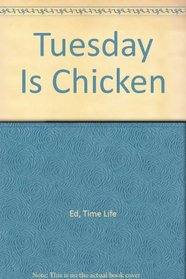 Tuesday Is Chicken