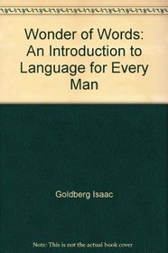 Wonder of Words: An Introduction to Language for Every Man