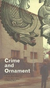 Crime and Ornament: The Arts and Popular Culture in the Shadow of Adolf Loos
