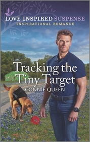 Tracking the Tiny Target (Love Inspired Suspense, No 1038)