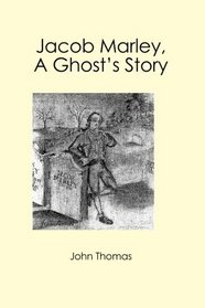 Jacob Marley, A Ghost's Story