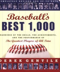 Baseball's Best 1,000 Revised: Rankings of the Skills, the Achievements, and the Performance of the Greatest Players of All Time