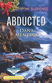 Abducted (Pacific Coast Private Eyes, Bk 3) (Love Inspired Suspense, No 569) (Larger Print)