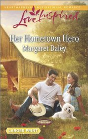 Her Hometown Hero (Caring Canines, Bk 3) (Love Inspired, No 872) (Larger Print)