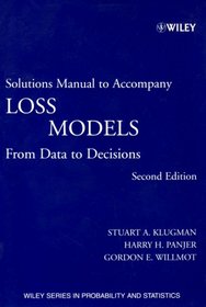 Loss Models, Textbook and Solutions Manual: From Data to Decisions (Wiley Series in Probability and Statistics)