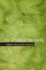The Cruise of the Dainty: Rovings in the Pacific