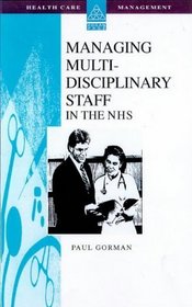 Managing Multi-disciplinary Teams in the NHS (Healthcare Management)