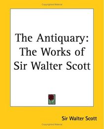 The Antiquary: The Works of Sir Walter Scott