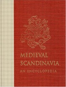Medieval Scandinavia: An Encyclopedia (Encyclopedias of the Middle Ages)