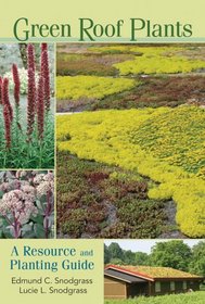 Green Roof Plants: A Resource and Planting Guide