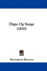 Digte Og Sange (1870) (Danish Edition)