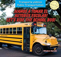 Vamos a tomar el autobs escolar! / Let?s Ride the School Bus! (Transporte Pblico / Public Transportation) (Spanish Edition)