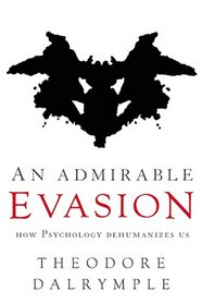 An Admirable Evasion: How Psychology Dehumanizes Us