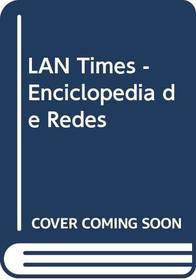 LAN Times - Enciclopedia de Redes (Spanish Edition)