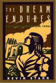 The Dream Endures: California Enters the 1940s (Americans and the California Dream)