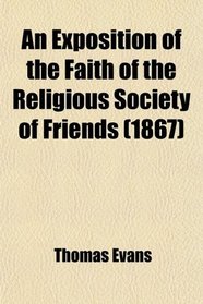 An Exposition of the Faith of the Religious Society of Friends (1867)