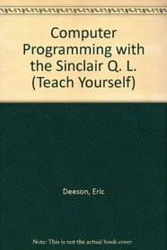 Computer Programming with the Sinclair Q. L. (Teach Yourself)