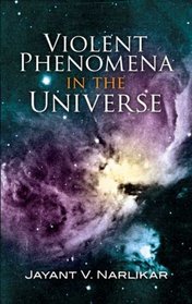 Violent Phenomena in the Universe (Dover Science Books)