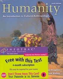 Humanity: An Introduction to Cultural Anthropology With Infotrac
