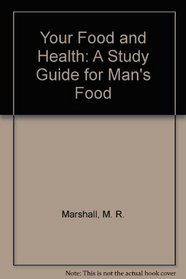 Your Food and Health: A Study Guide for Man's Food