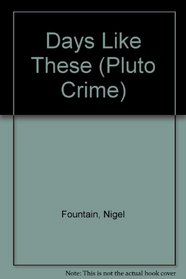 Days Like These (Pluto Crime)
