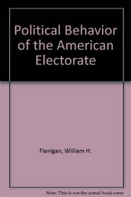 Political Behavior of the American Electorate (Political Behavior of the American Electorate)