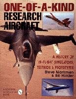 One-of-a-Kind Research Aircraft: A History of In-Flight Simulators, Testbeds, & Prototypes (Schiffer Military/Aviation History)