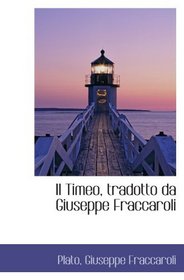 Il Timeo, tradotto da Giuseppe Fraccaroli (Italian and Italian Edition)