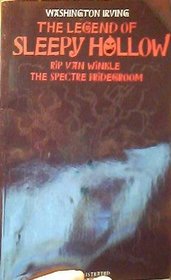The Legend of Sleepy Hollow: Rip Van Winkle & the Spectre Bridegroom